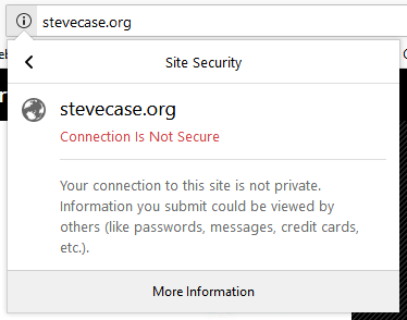 Mozilla's Firefox browser says "Connection Is Not Secure - Your connection to this site is not private. Information you submit could be viewed by others (like passwords, messages, credit cards, etc.)."